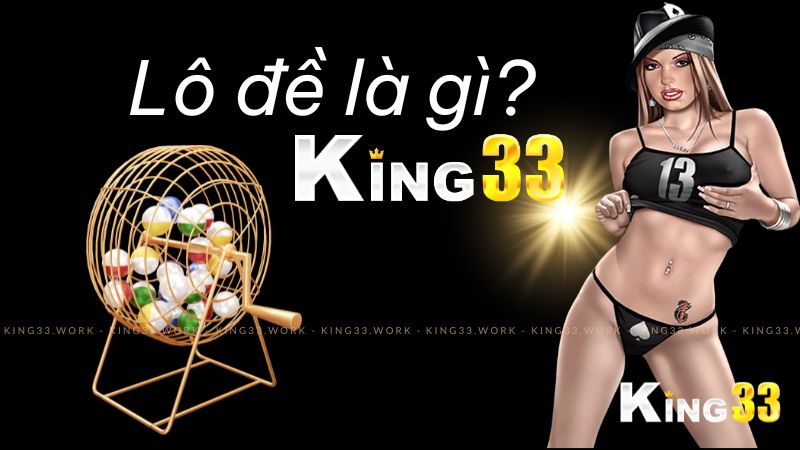 lô đề là gì king33