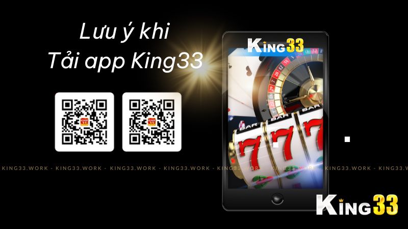 lưu ý tải app King33